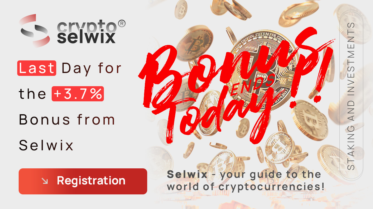 Last Day of the +3.7% Bonus from Selwix